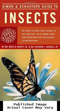 Simon &amp; Schuster&#039;s Guide to Insects (Fireside Book) by Arnett, Dr. Ross H. / Jacques, Dr. Richard L. Jr - 1981-05-04 Cover Edge Wear. See 