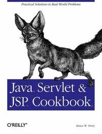 Java Servlet and JSP Cookbook : Practical Solutions to Real World Problems