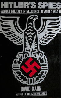 Hitler's Spies: German Military Intelligence in World War II