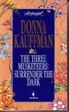 Three Musketeers, The : Surrender the Dark by Kauffman, Donna - 1995