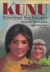 Kunu: Winnebago Boy Escapes (Amazing Indian Children) by Kenneth Thomasma; Jack Brouwer [Illustra - 1992-01-01