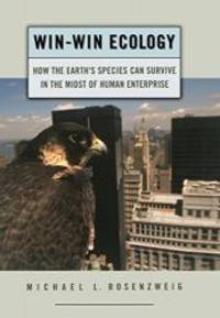 image of Win-Win Ecology: How the Earth's Species Can Survive in the Midst of Human Enterprise