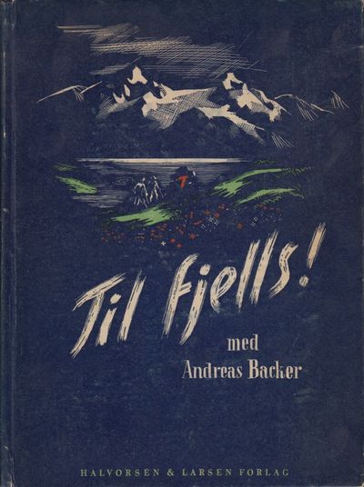 Til fjells. Stormarka. Hardangervidda. Sogn og…