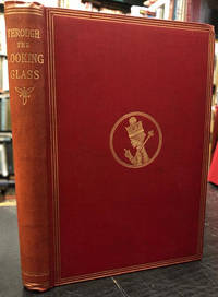 Through the Looking-Glass and What Alice Found There by Carroll, Lewis - 1873