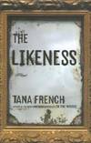 The Likeness: A Novel by Tana French - 2008-07-06 - from Books Express (SKU: 0670018864q)