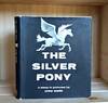 The Silver Pony: A Story in Pictures