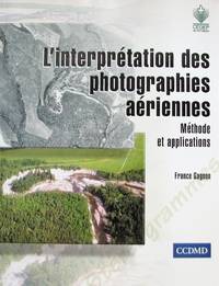 L'Interprétation des photographies aériennes. Méthode et applications