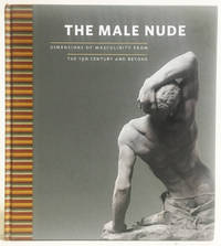 cover of The Male Nude : Dimensions of Masculinity from the 19th Century and Beyond