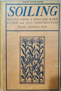 cover of Soiling, Ensilage, and Stable Construction: Being a Revised Edition of Soiling, Summer and Winter; Or, the Economy of Feeding Farm Stock
