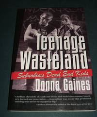 image of Teenage Wasteland: Suburbia's Dead End Kids