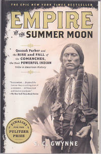 cover of Empire of the Summer Moon: Quanah Parker and the Rise and Fall of the Comanches, the Most Powerful Indian Tribe in American Hist
