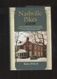 image of Nashville Pikes, Volume Seven 150 Years Along McGavock, Lebanon, Elm Hill, Stewarts Ferry, Nashville, Murfreesboro, Shelbyville, Couchville, Anitoch and Nolensville Pikes
