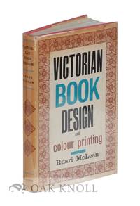 VICTORIAN BOOK DESIGN &amp; COLOUR PRINTING by McLean, Ruari - 1963