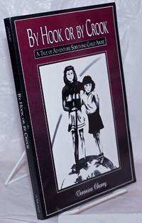 image of By Hook or By Crook: a tale of adventure surviving child abuse