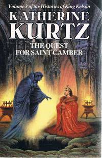 The Quest For Saint Camber: Volume Three King Kelson by Kurtz Katherine - 1987