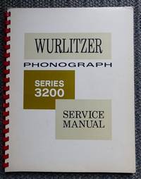 WURLITZER PHONOGRAPH SERIES 3200 SERVICE MANUAL. by Wurlitzer Company