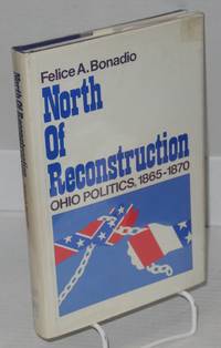image of North of reconstruction; Ohio politics, 1865-1870
