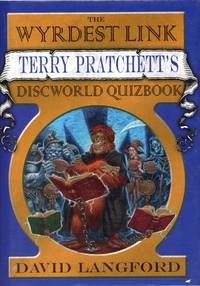 The Wyrdest Link: Terry Pratchett&#039;s Discworld Quizbook by LANGFORD, David - 2006