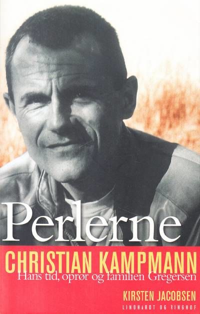 Perlerne. Christian Kampmann - hans tid, oprør og…