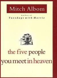 The Five People You Meet in Heaven by Mitch Albom - 2003-09