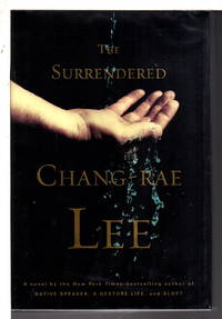 THE SURRENDERED. by Chang-Rae Lee - Signed First Edition - 2010. - from Bookfever.com, IOBA (SKU: 78816)