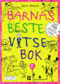Barnas beste vitsebok. Over 700 elleville vitser.