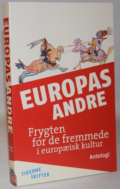 Europas andre. Fremmedfrygt i europæisk kultur.…