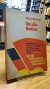 Um die Nation - Beiträge zu Deutschlands Lebensfrage,