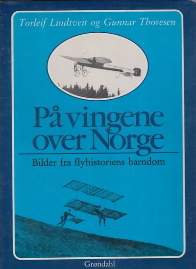 På vingene over Norge. Bilder fra flyhistoriens…