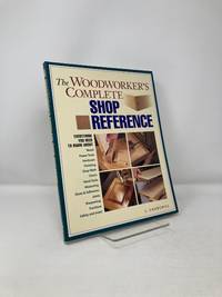 The Woodworker's Complete Shop Reference