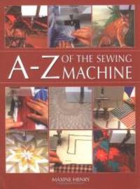 A-Z of the Sewing Machine by Maxine Henry - 2003-03-01