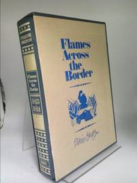 Flames across the Border: 1813-1814 by Berton, Pierre - 1981