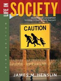 Life in Society : Readings to Accompany Sociology: A down to Earth Approach Ninth Edition