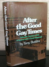 After the Good Gay Times: Asheville, Summer of '35, a Season with F. Scott Fitzgerald