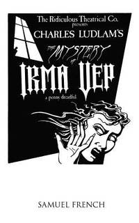 The Mystery of Irma Vep : A Penny Dreadful
