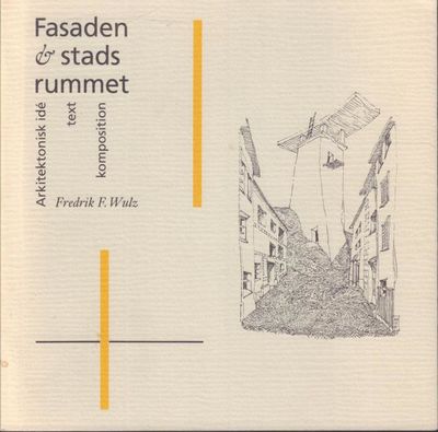 Fasaden och stadsrummet. Arkitektonisk idé, text…