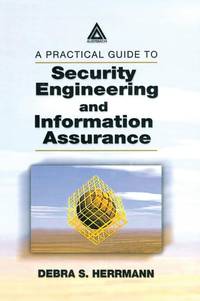 A Practical Guide to Security Engineering and Information Assurance