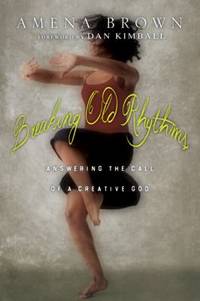 Breaking Old Rhythms : Answering the Call of a Creative God