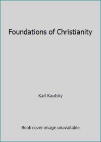 Foundations of Christianity by Karl Kautsky - 1972