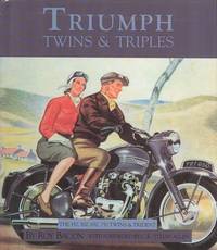 Triumph Twins and Triples: The 350, 500, 650, 750 Twins and Trident