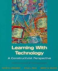 Learning with Technology : A Constructivist Perspective