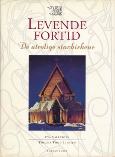 Levende fortid. De utrolige stavkirkene