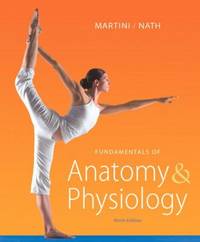 Fundamentals of Anatomy and Physiology by Edwin F. Bartholomew; Judi L. Nath; Frederic H. Martini - 2011