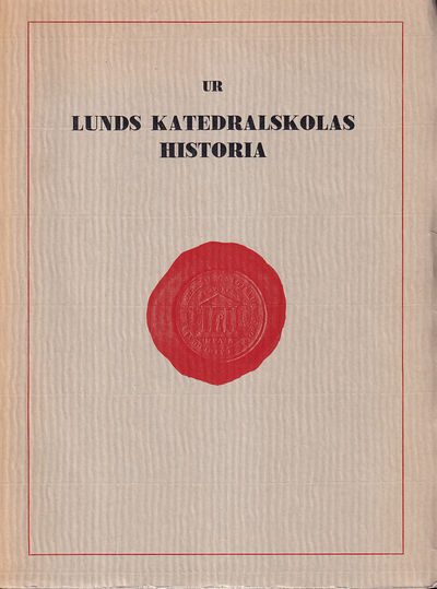 Ur Lunds katedralskolas historia. Festskrift den…