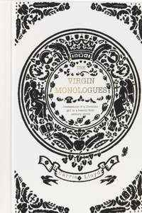 The Virgin Monologues : Confessions of a Christian Girl in a Twenty-First-Century World