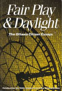 Fair Play & Daylight The Ottawa Citizen Essays