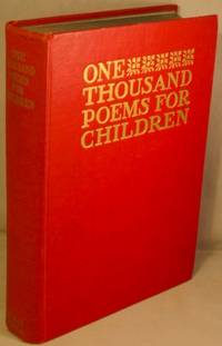 One Thousand Poems for Children. by Sechrist, Elizabeth Hough - 1946