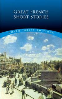 Great French Short Stories (Dover Thrift Editions)