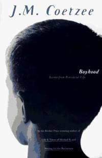 Boyhood : Scenes from Provincial Life by J. M. Coetzee - 1997