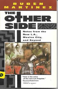 The Other Side: Notes from the New L.A., Mexico City, and Beyond by Ruben Martinez - 1993